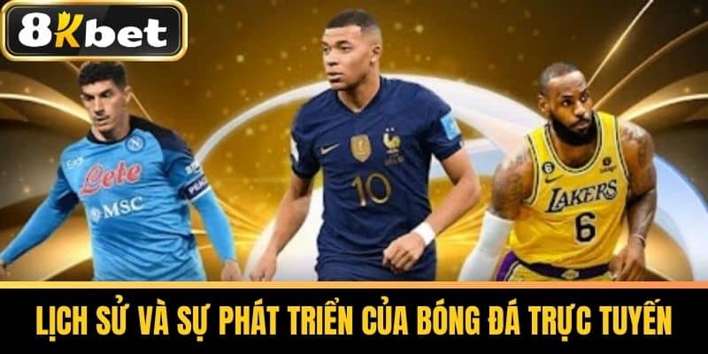 Lịch sử và sự phát triển của bóng đá trực tuyến