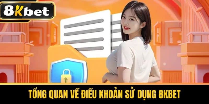 Tổng Quan Về Điều Khoản Sử Dụng 8KBETTổng Quan Về Điều Khoản Sử Dụng 8KBET