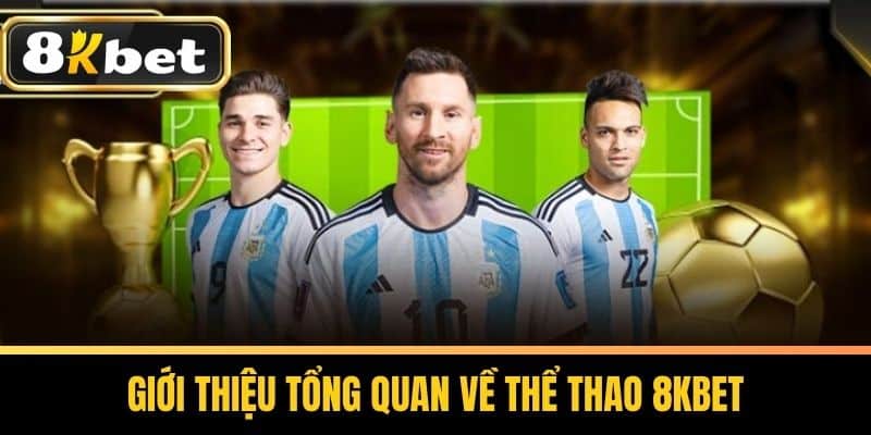Giới Thiệu Tổng Quan Về Thể thao 8KBET