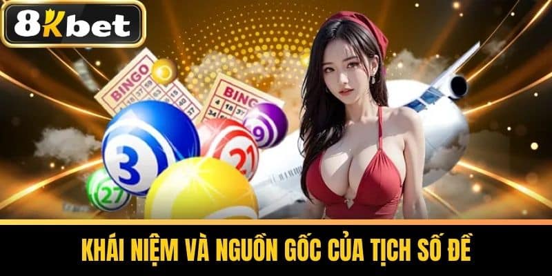 Khái Niệm và Nguồn Gốc của Tịch Số Đề