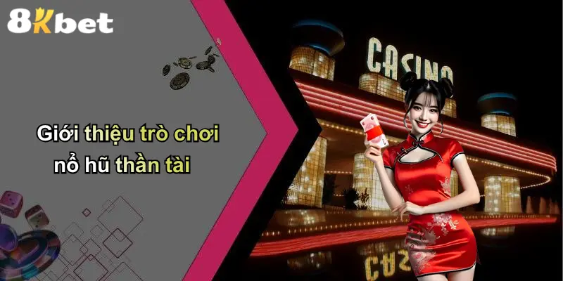 Giới thiệu trò chơi nổ hũ thần tài