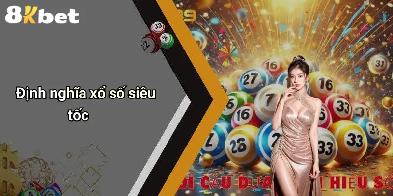 Định nghĩa xổ số siêu tốc